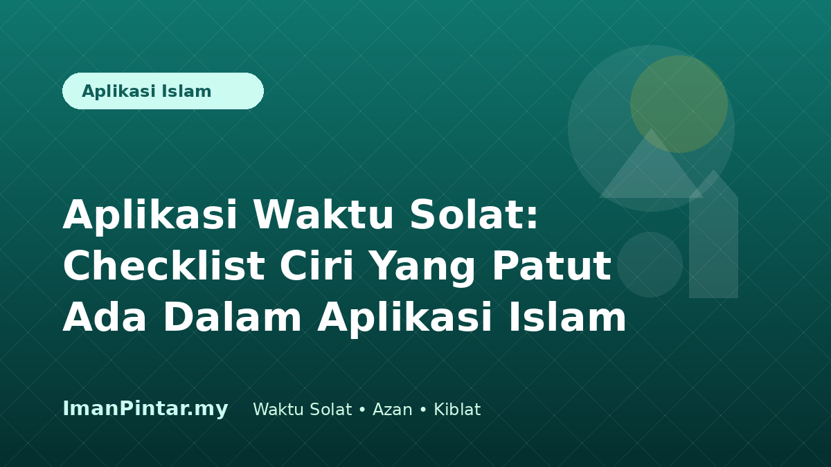 Checklist ciri aplikasi waktu solat ImanPintar