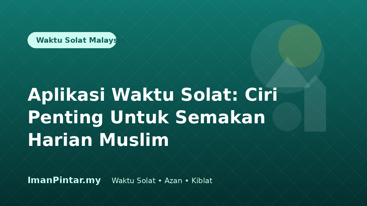 Aplikasi waktu solat ImanPintar dengan azan dan kiblat