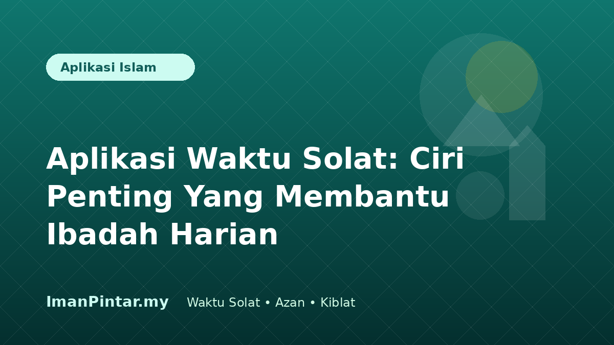 Aplikasi waktu solat ImanPintar dengan azan dan kiblat