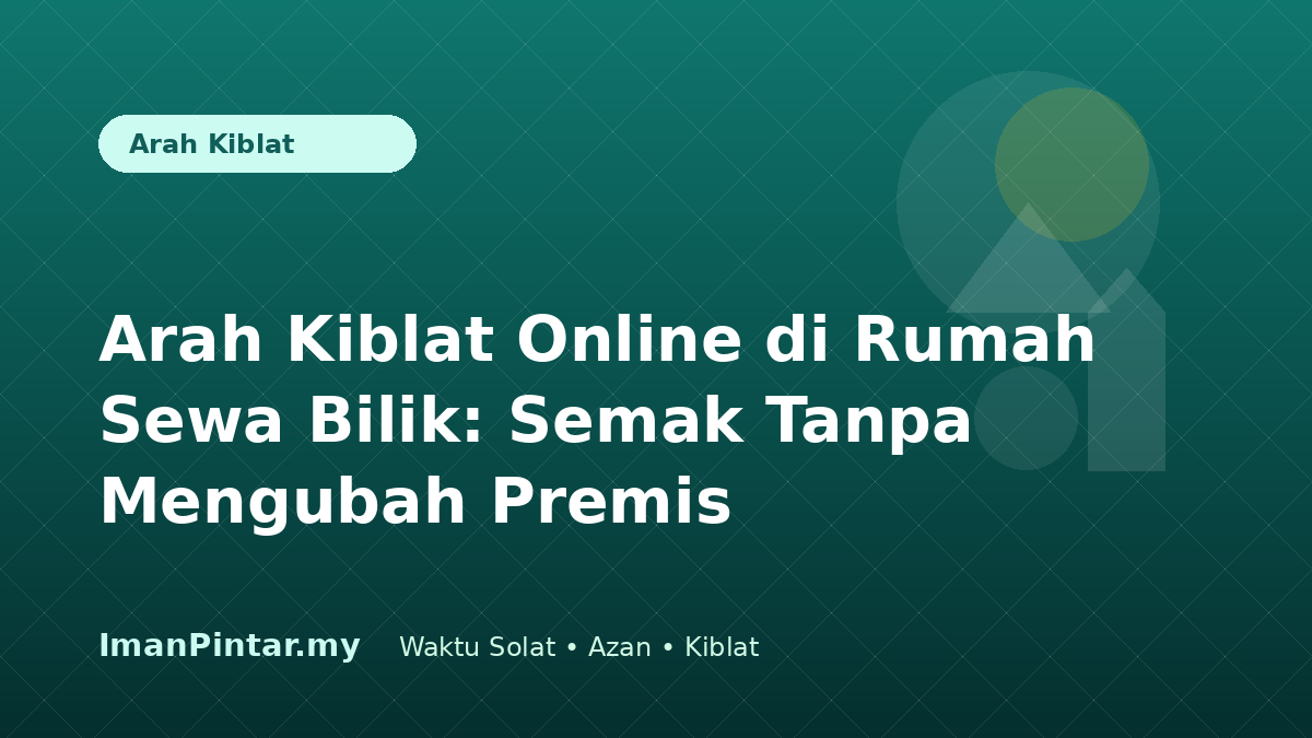 Penyewa bilik menyemak arah kiblat online dalam rumah sewa menggunakan telefon