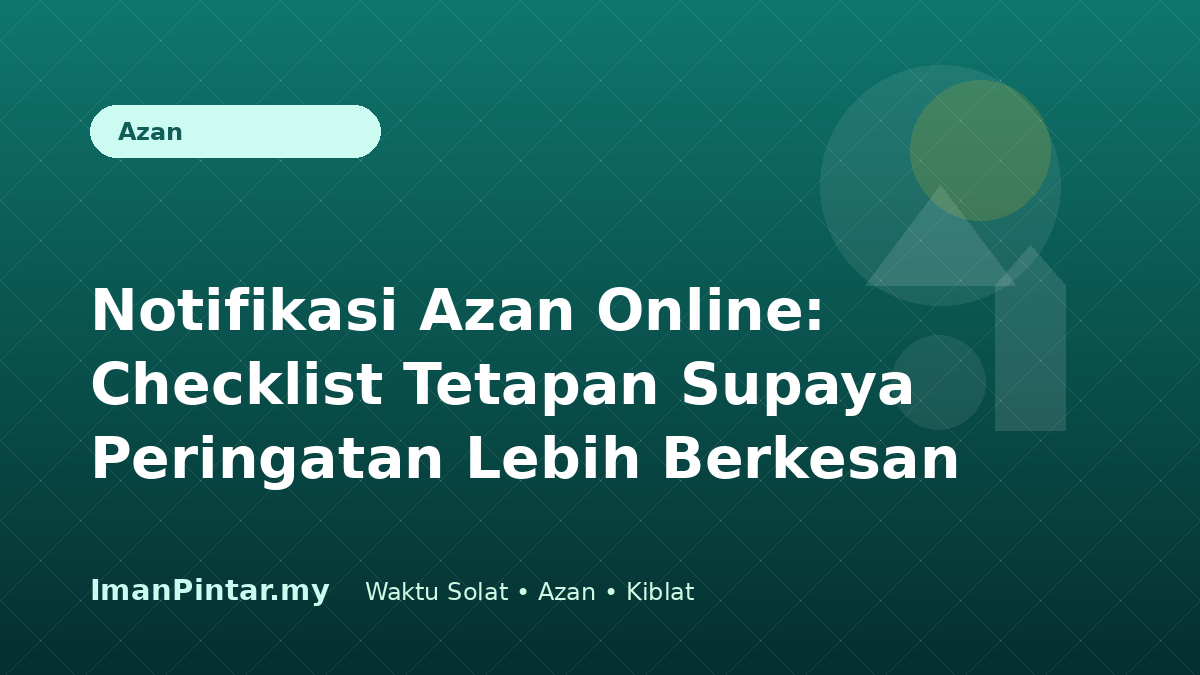 Checklist tetapan notifikasi azan online ImanPintar