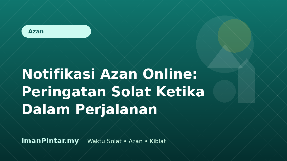 Notifikasi azan online ketika dalam perjalanan ImanPintar