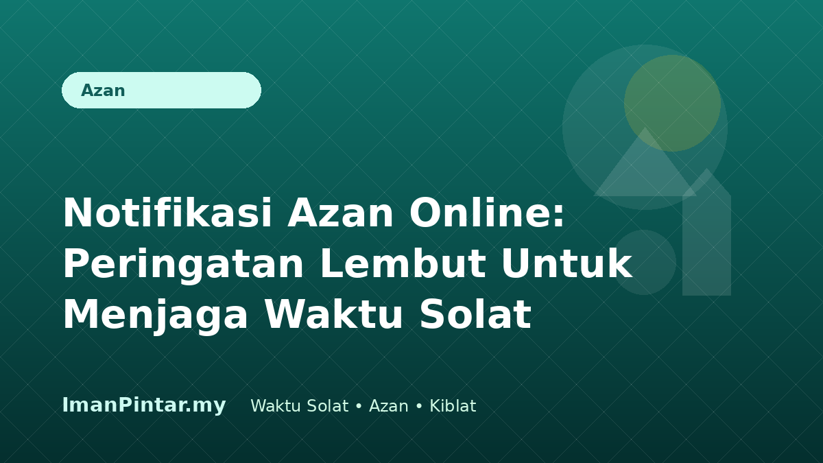 Notifikasi azan online untuk peringatan waktu solat ImanPintar