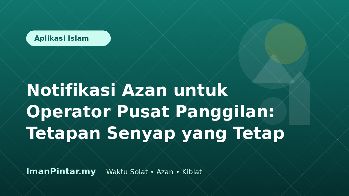 Operator pusat panggilan menyemak notifikasi azan ketika menggunakan headset