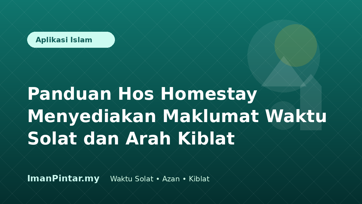 Hos homestay menyediakan panduan arah kiblat dan waktu solat untuk tetamu