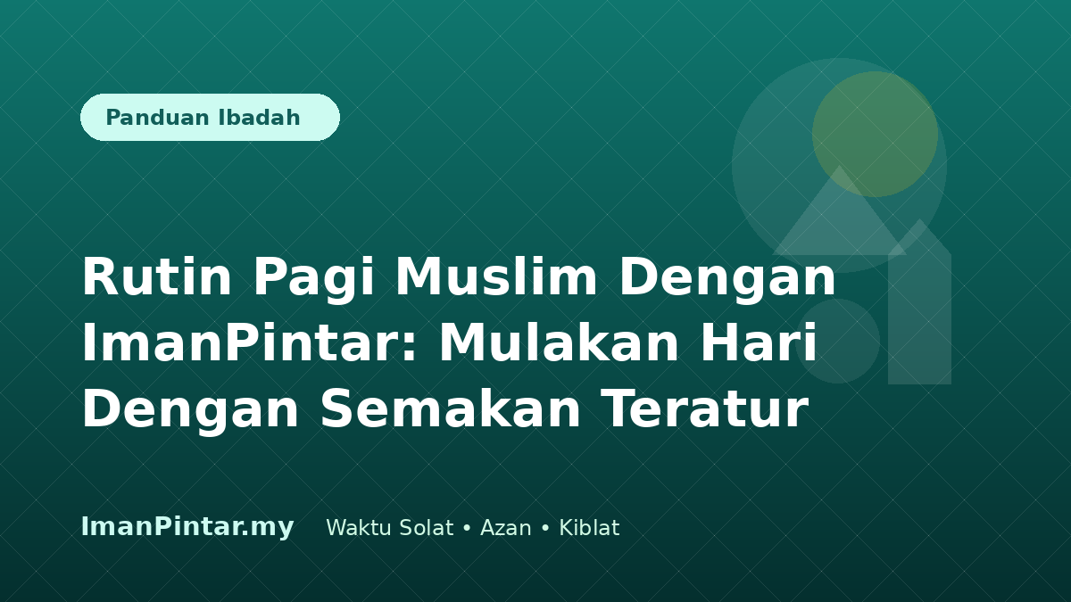 Pengguna memulakan rutin pagi Muslim dengan menyemak ImanPintar