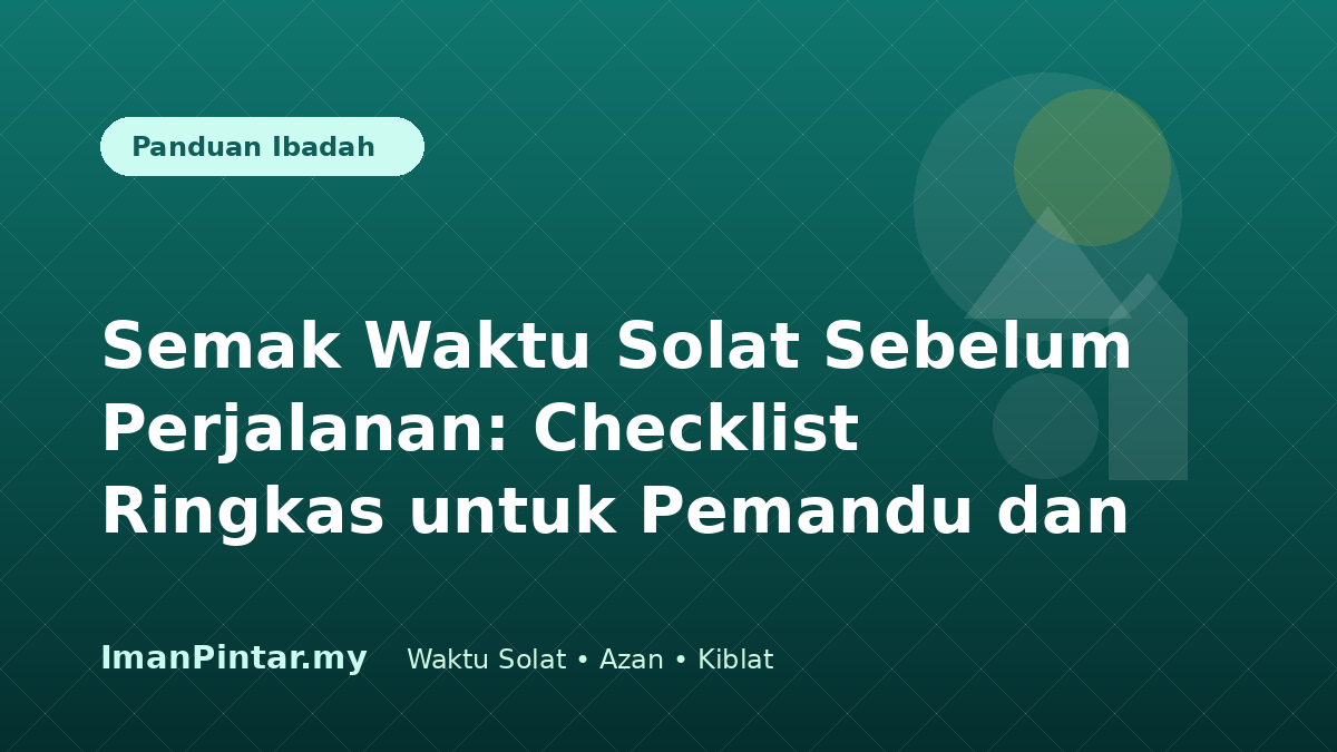 Pemandu dan penumpang menyemak waktu solat sebelum memulakan perjalanan