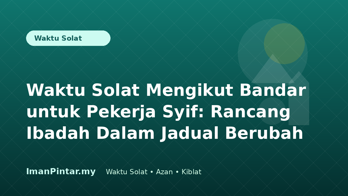 Pekerja syif menyemak waktu solat mengikut bandar pada telefon