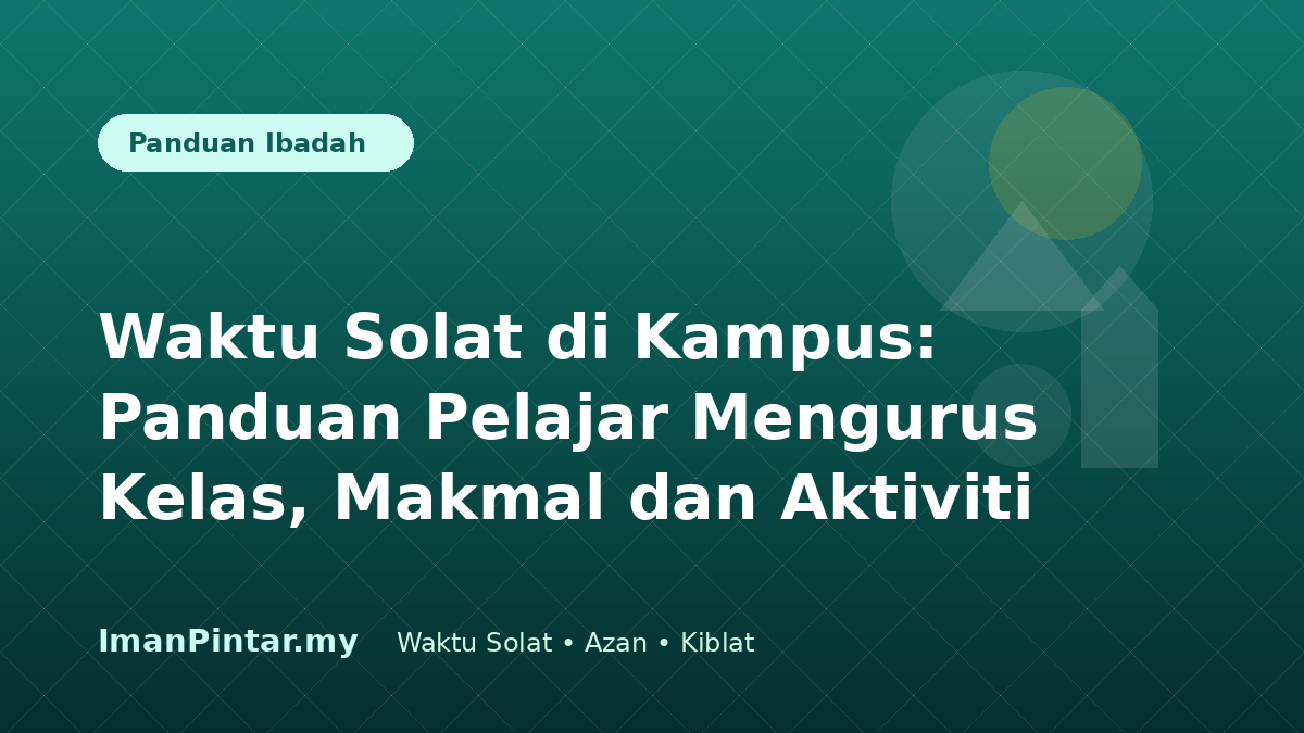 Pelajar menyemak waktu solat di kampus antara jadual kuliah