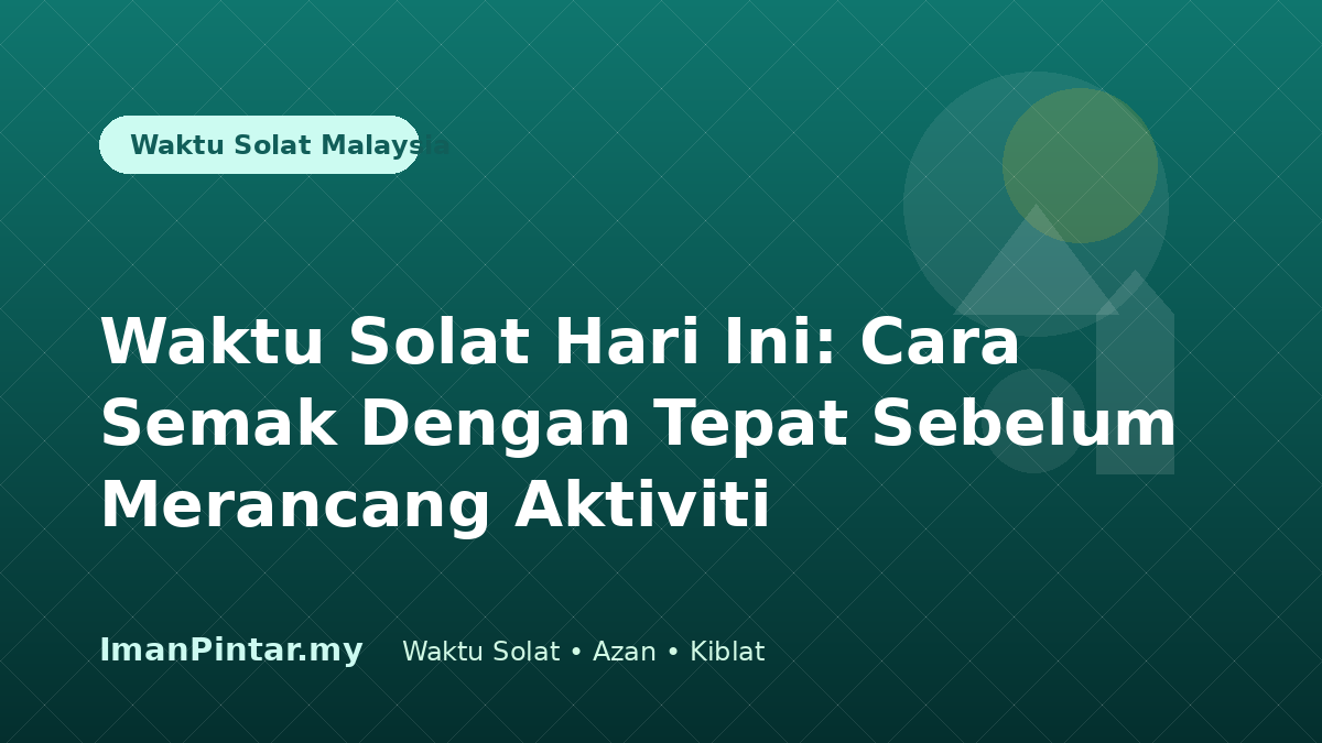 Semakan waktu solat hari ini melalui aplikasi ImanPintar