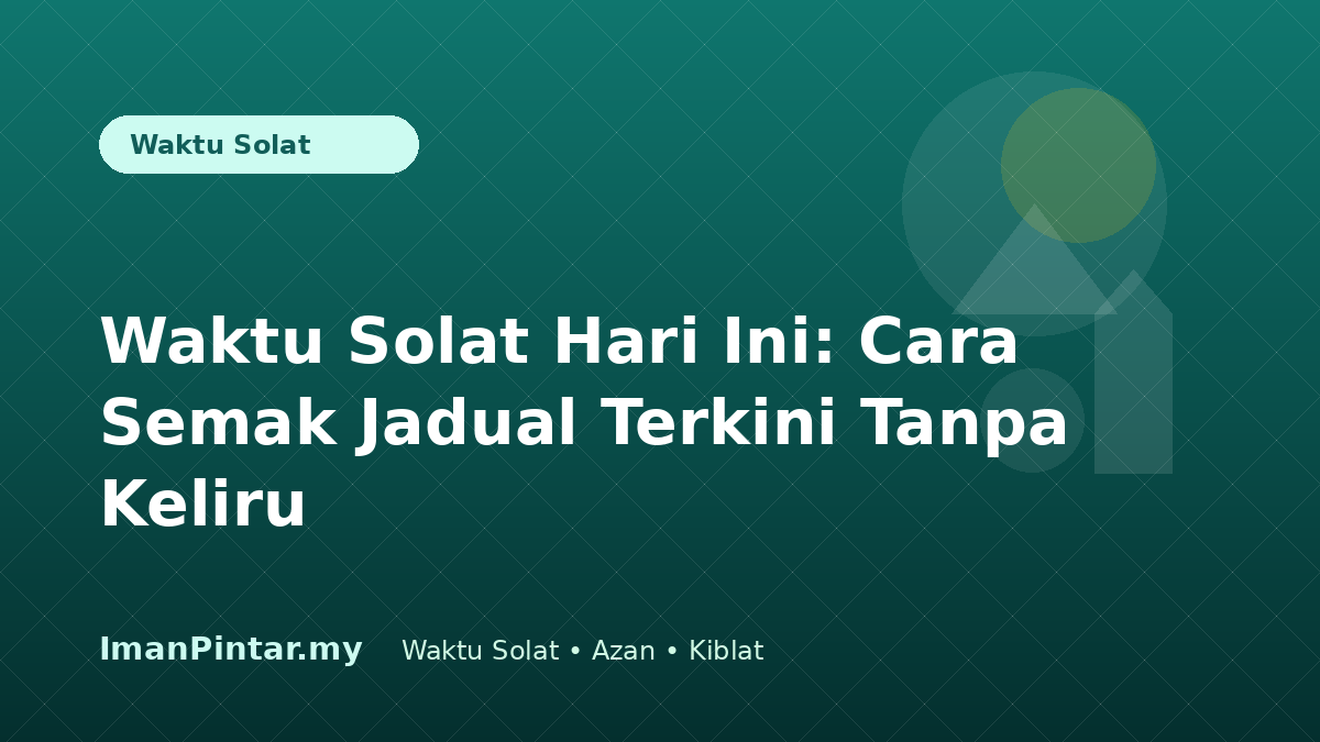 Paparan waktu solat hari ini dalam aplikasi ImanPintar