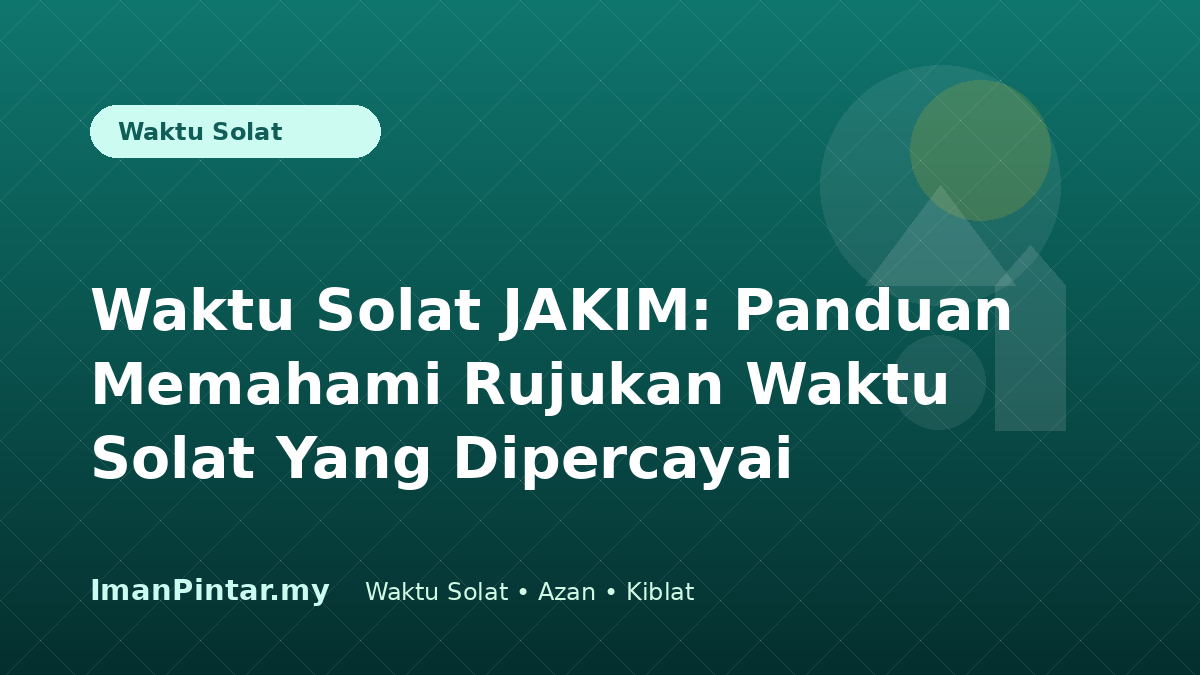Rujukan waktu solat JAKIM dalam aplikasi ImanPintar