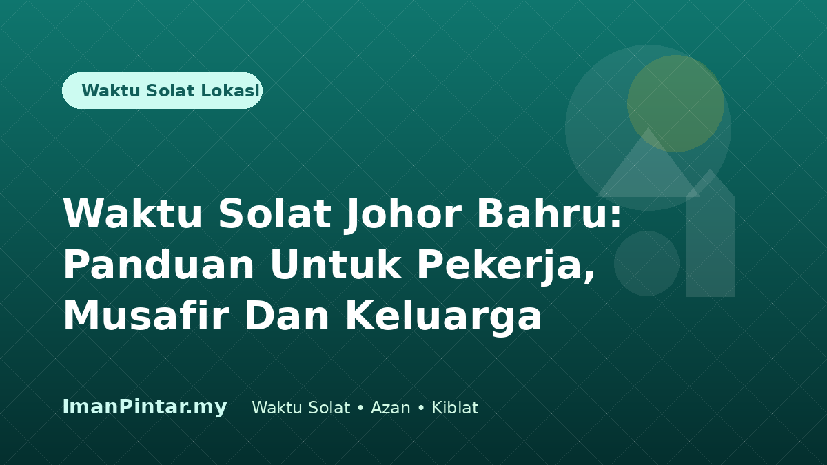 Semakan waktu solat Johor Bahru melalui ImanPintar