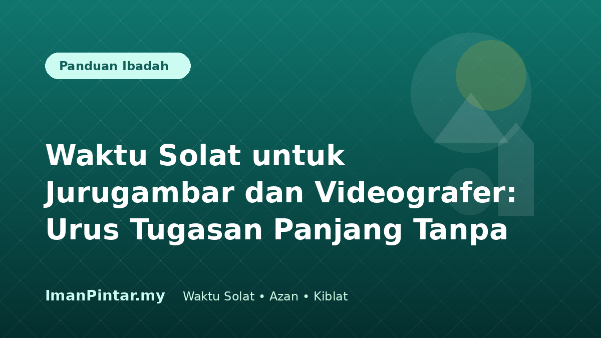 Jurugambar menyemak waktu solat mengikut lokasi sebelum memulakan tugasan