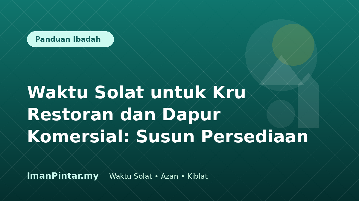 Kru restoran menyemak waktu solat hari ini sebelum operasi dapur bermula