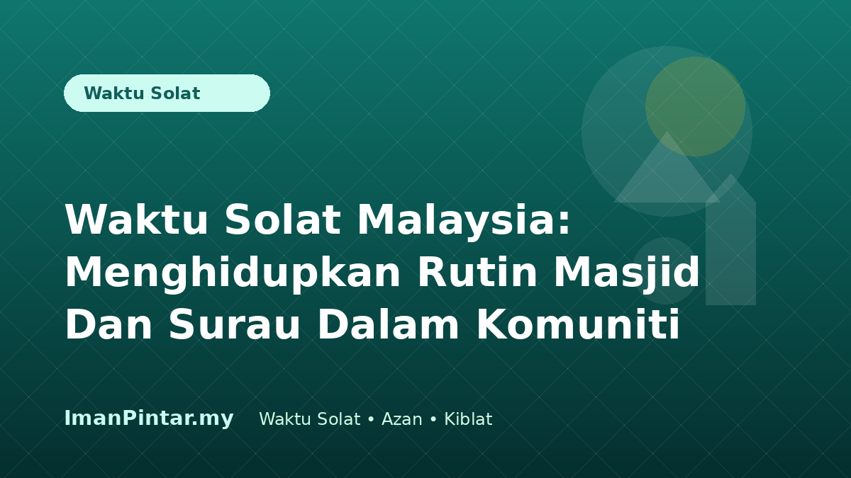 Waktu solat Malaysia untuk komuniti masjid dan surau