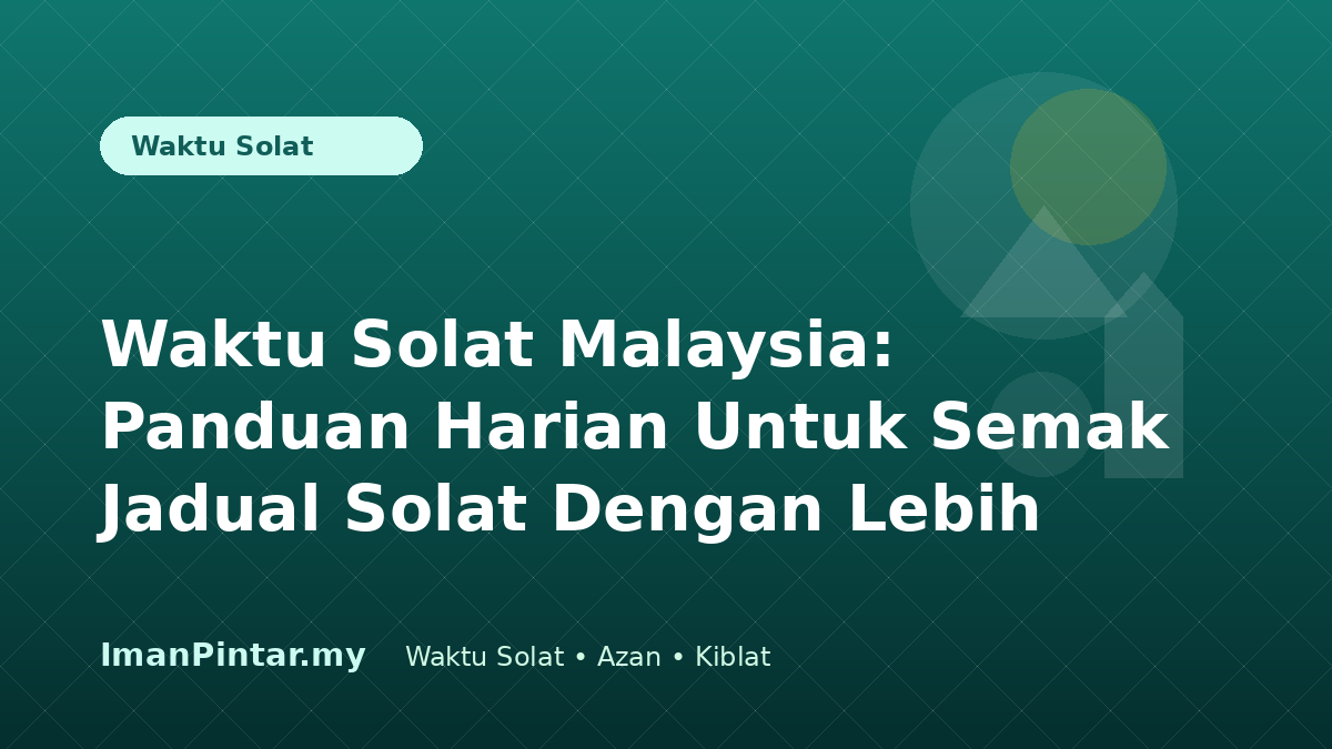 Panduan waktu solat Malaysia dalam aplikasi ImanPintar