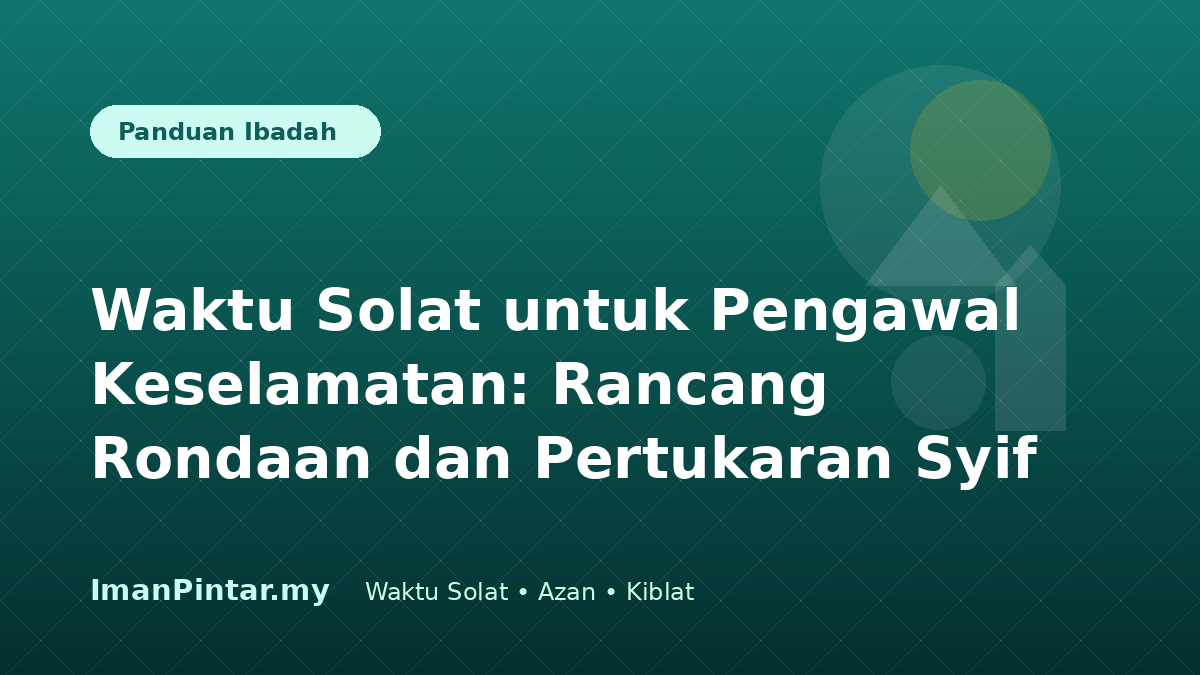 Pengawal keselamatan menyemak waktu solat mengikut lokasi sebelum memulakan rondaan