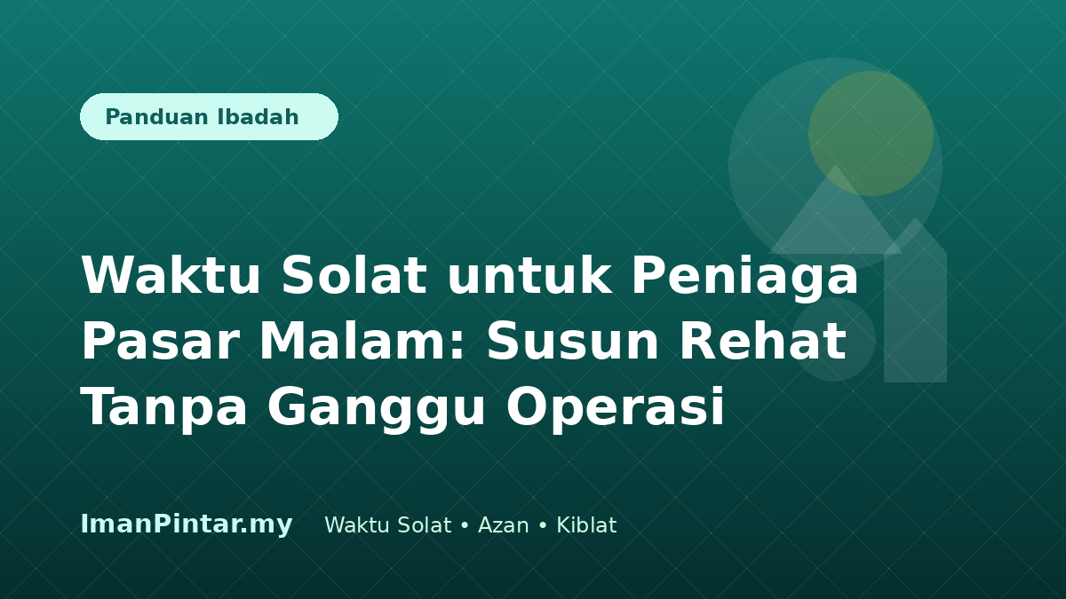 Peniaga pasar malam menyemak waktu solat hari ini sebelum membuka gerai