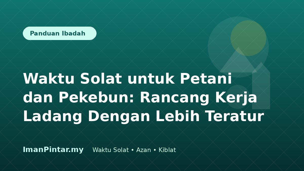 Petani menyemak waktu solat mengikut lokasi di kawasan ladang
