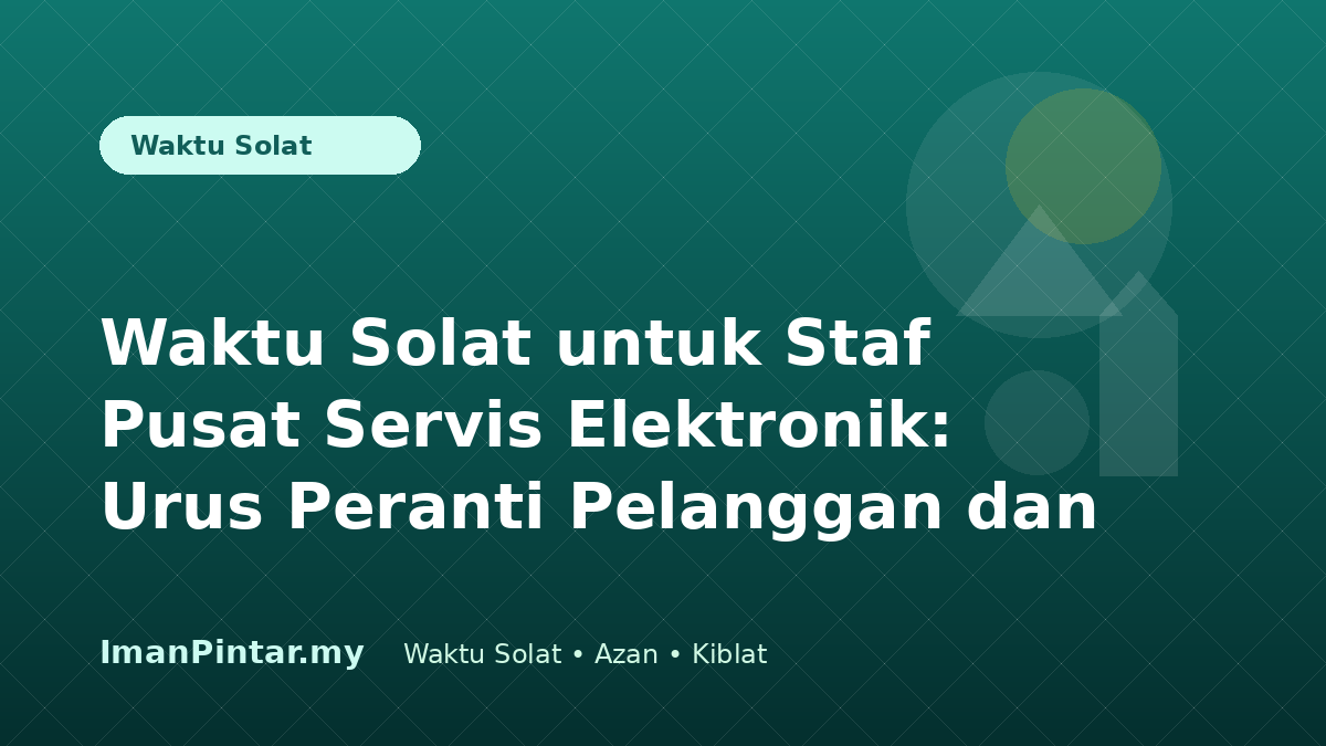 Staf pusat servis elektronik menyemak waktu solat hari ini sebelum kaunter dibuka