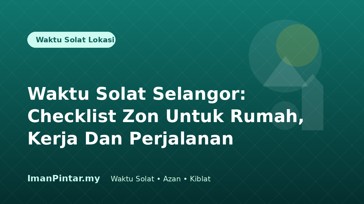 Checklist zon waktu solat Selangor ImanPintar