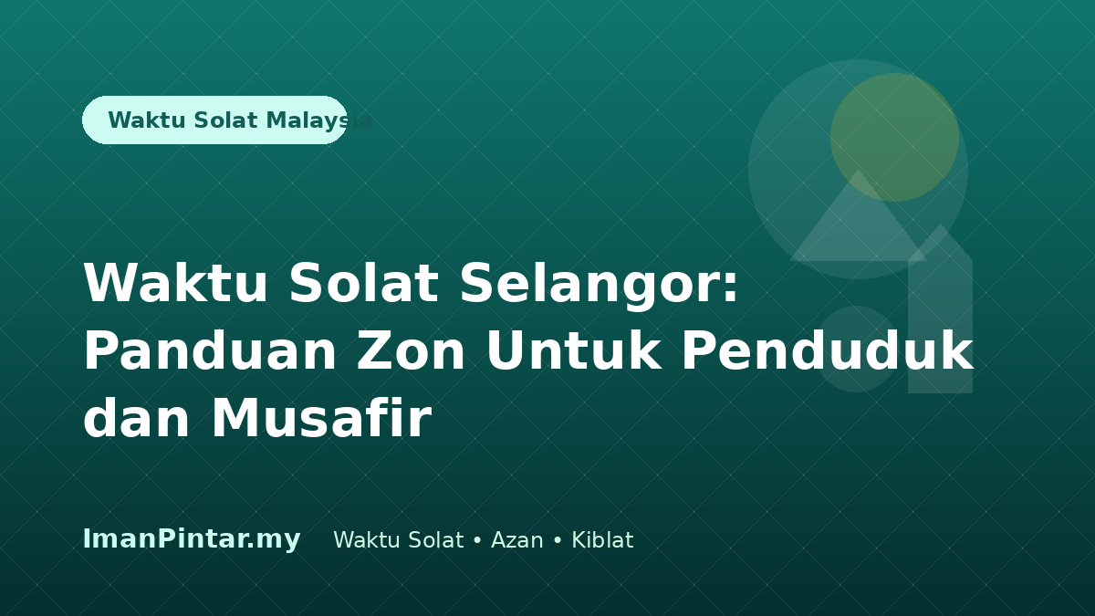 Panduan zon waktu solat Selangor dalam aplikasi ImanPintar