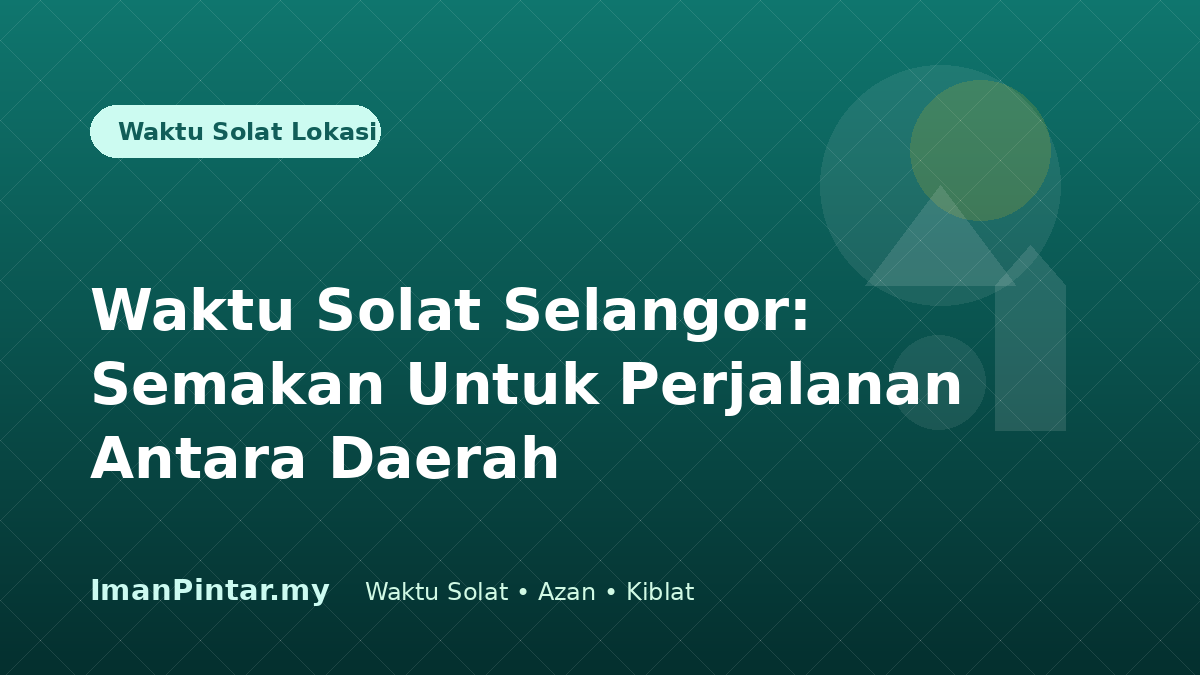 Waktu solat Selangor untuk perjalanan antara daerah
