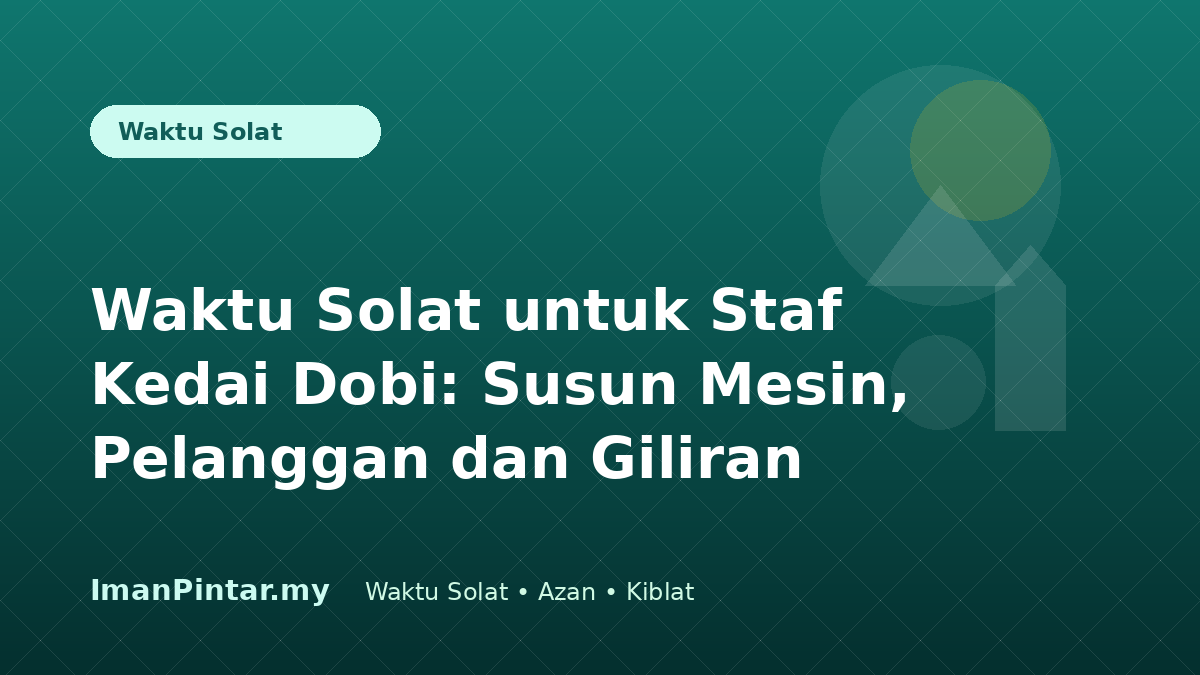 Staf kedai dobi menyemak waktu solat hari ini sebelum operasi bermula