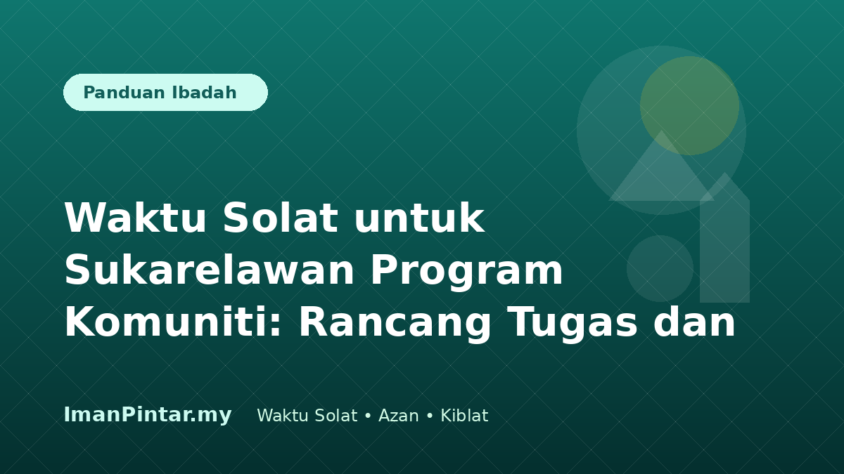 Sukarelawan menyemak waktu solat mengikut lokasi sebelum program komuniti bermula